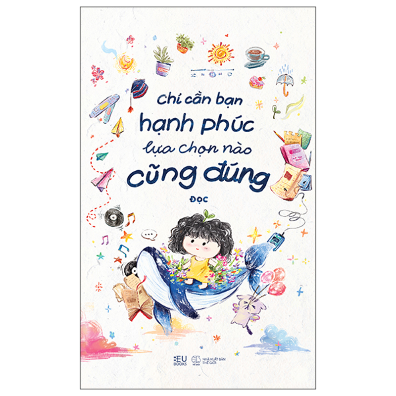 Chỉ Cần Bạn Hạnh Phúc Lựa Chọn Nào Cũng Đúng