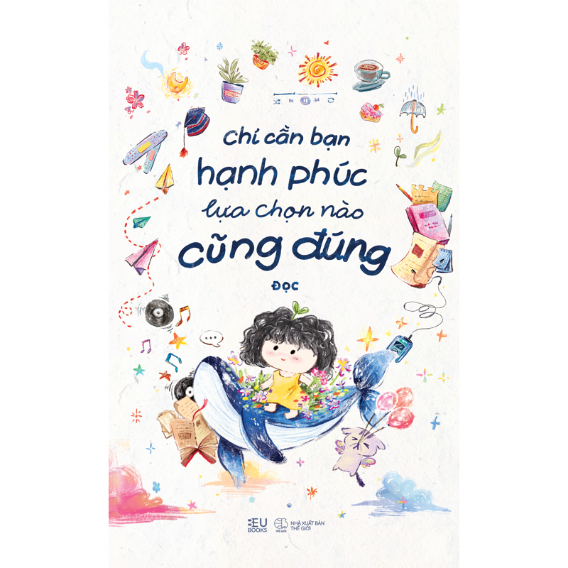 Chỉ Cần Bạn Hạnh Phúc Lựa Chọn Nào Cũng Đúng