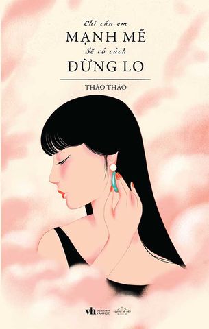 Chỉ Cần Em Mạnh Mẽ, Sẽ Có Cách Đừng Lo