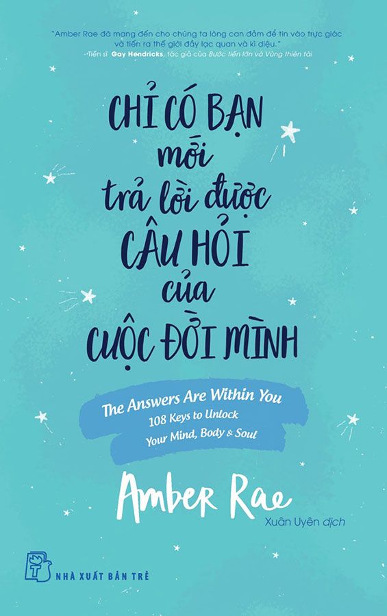 Chỉ Có Bạn Mới Trả Lời Được Câu Hỏi Của Cuộc Đời Mình