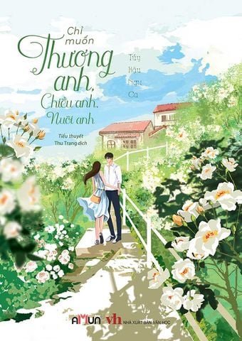 Chỉ Muốn Thương Anh, Chiều Anh, Nuôi Anh