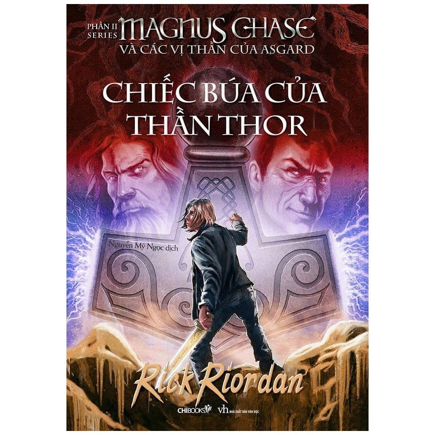 Magnus Chase Và Các Vị Thần Của Asgard - Phần 2: Chiếc Búa Của Thần Thor (Tái bản năm 2020)