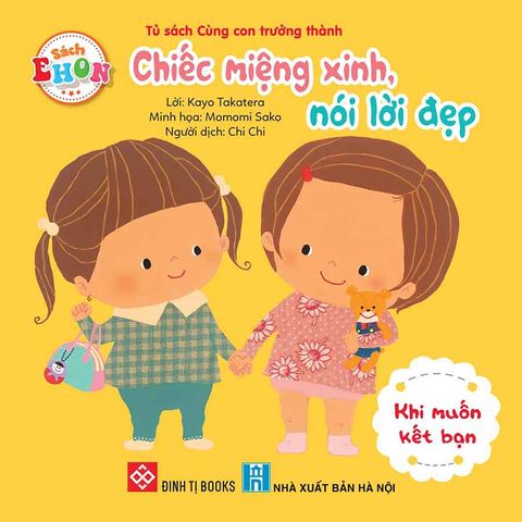 Sách Ehon - Chiếc Miệng Xinh, Nói Lời Đẹp - Khi Muốn Kết Bạn