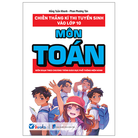 Chiến Thắng Kì Thi Vào Lớp 10-Môn Toán