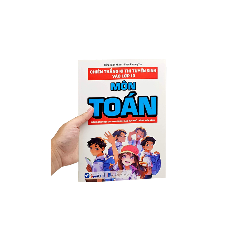 Chiến Thắng Kì Thi Vào Lớp 10-Môn Toán