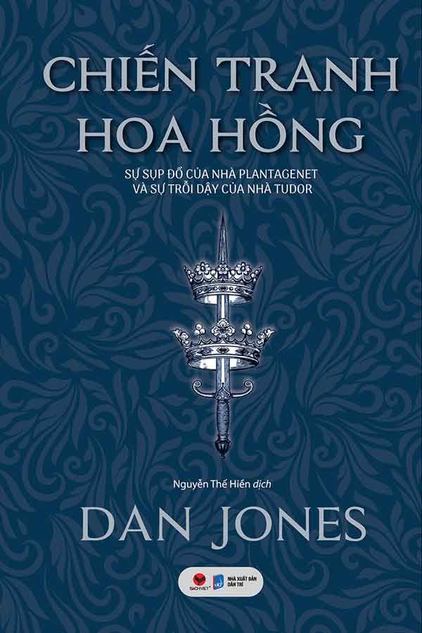Chiến Tranh Hoa Hồng - Sự Sụp Đổ Của Nhà Plantagenet Và Sự Trỗi Dậy Của Nhà Tudor