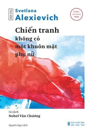 Chiến Tranh Không Có Một Khuôn Mặt Phụ Nữ (Tái bản năm 2024)