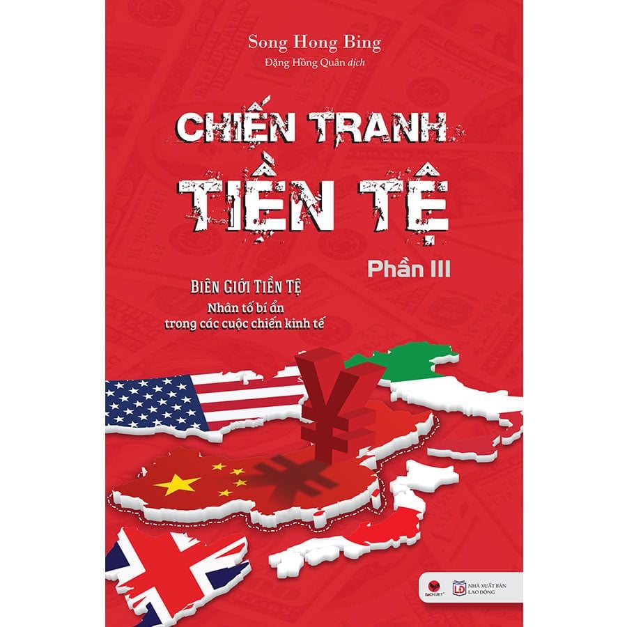 Chiến Tranh Tiền Tệ - Phần 3: Biên Giới Tiền Tệ - Nhân Tố Bí Ẩn Trong Các Cuộc Chiến Kinh Tế (Tái bản năm 2025)