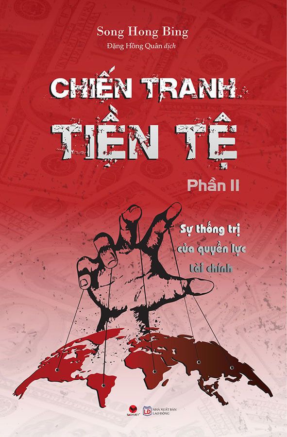 Chiến Tranh Tiền Tệ - Phần 2: Sự Thống Trị Của Quyền Lực Tài Chính (Tái bản năm 2022)