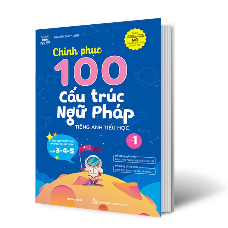 Chinh Phục 100 Cấu Trúc Ngữ Pháp Tiếng Anh Tiểu Học - Tập 1