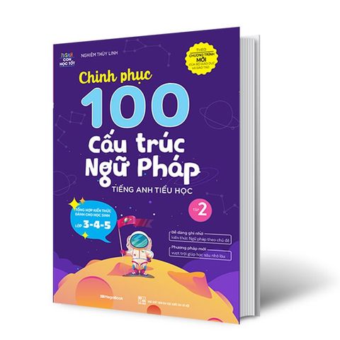 Chinh Phục 100 Cấu Trúc Ngữ Pháp Tiếng Anh Tiểu Học - Tập 2