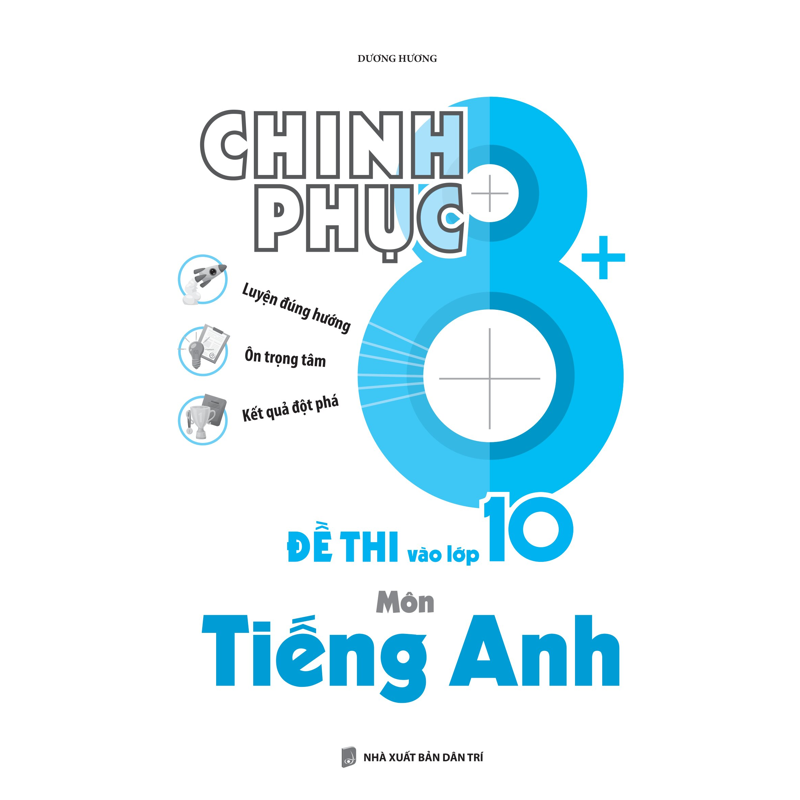 Chinh Phục 8+ Đề Thi Vào Lớp 10 Môn Tiếng Anh