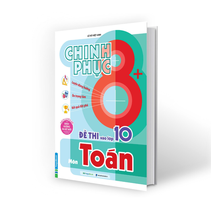 Chinh Phục 8+ Đề Thi Vào Lớp 10 Môn Toán