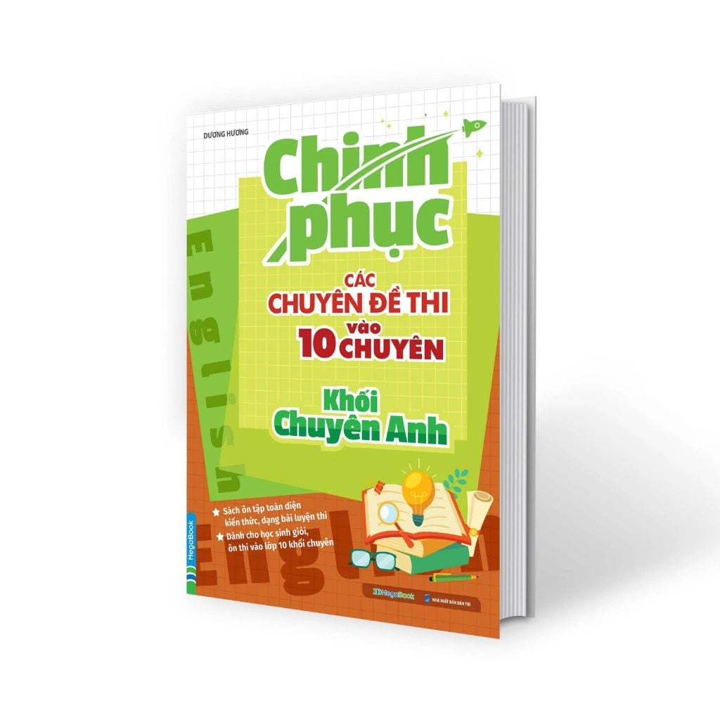 Chinh Phục Các Chuyên Đề Thi Vào 10 Chuyên Khối Chuyên Anh