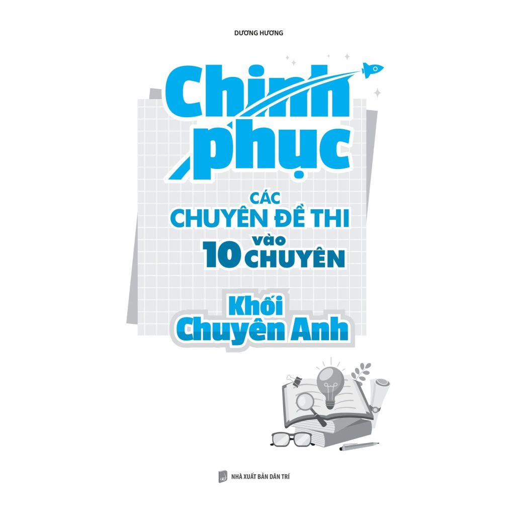 Chinh Phục Các Chuyên Đề Thi Vào 10 Chuyên Khối Chuyên Anh
