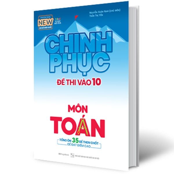 Chinh Phục Đề Thi Vào Lớp 10 Môn Toán (Tái bản năm 2020)