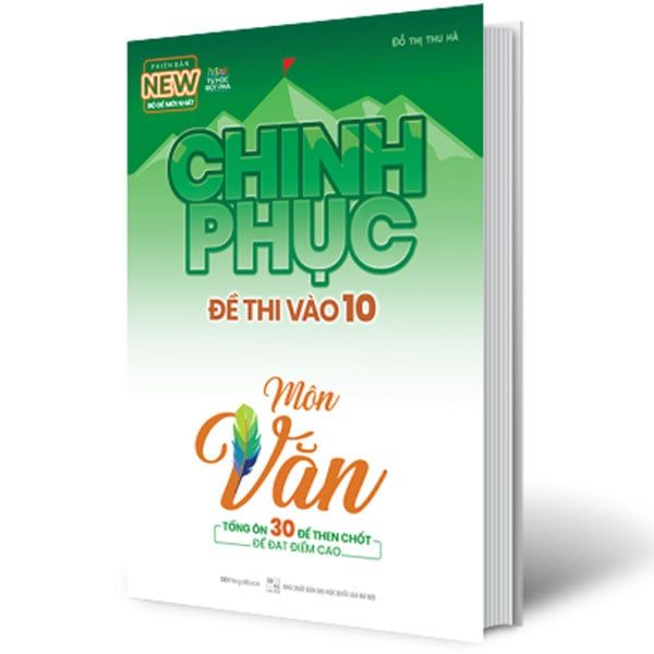 Chinh Phục Đề Thi Vào Lớp 10 Môn Văn (Tái bản năm 2020)