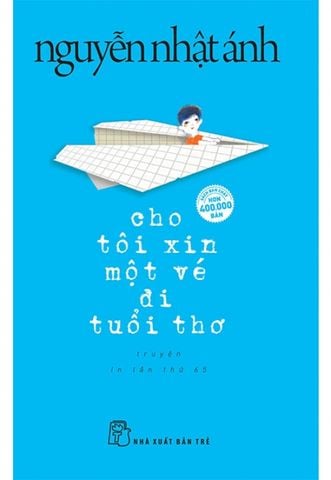 Cho Tôi Xin Một Vé Đi Tuổi Thơ (Tái bản năm 2018)