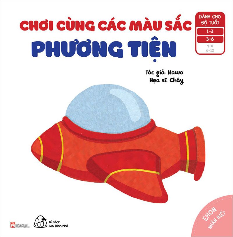 Ehon Nhận Biết - Chơi Cùng Các Màu Sắc - Phương Tiện (Tái bản năm 2021)