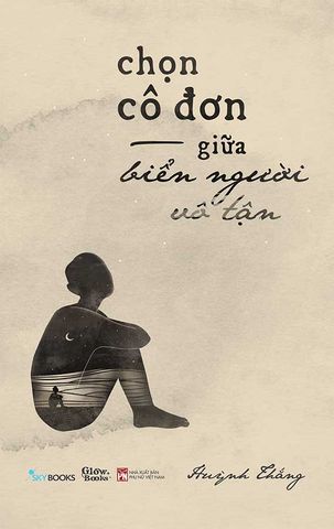 Chọn Cô Đơn Giữa Biển Người Vô Tận