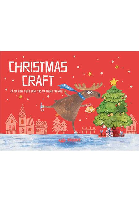 Christmas Craft - Cả Gia Đình Cùng Sáng Tạo Và Trang Trí Noel