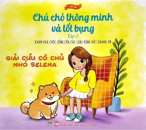 Chú Chó Thông Minh Và Tốt Bụng - Tập 2: Giải Cứu Cô Chủ Nhỏ Selena