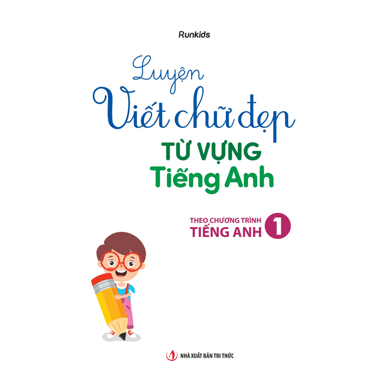 Luyện Viết Chữ Đẹp Từ Vựng Tiếng Anh - Theo Chương Trình Tiếng Anh 1