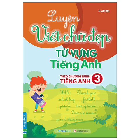 Luyện Viết Chữ Đẹp Từ Vựng Tiếng Anh - Theo Chương Trình Tiếng Anh 3