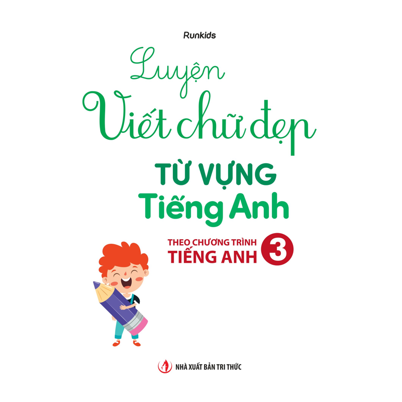 Luyện Viết Chữ Đẹp Từ Vựng Tiếng Anh - Theo Chương Trình Tiếng Anh 3