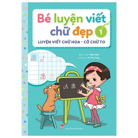 BÉ LUYỆN VIẾT CHỮ ĐẸP T1-LUYỆN VIẾT CHỮ HOA CỠ CHỮ TO