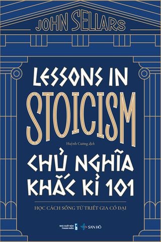 Lessons In Stoicism - Chủ Nghĩa Khắc Kỉ 01