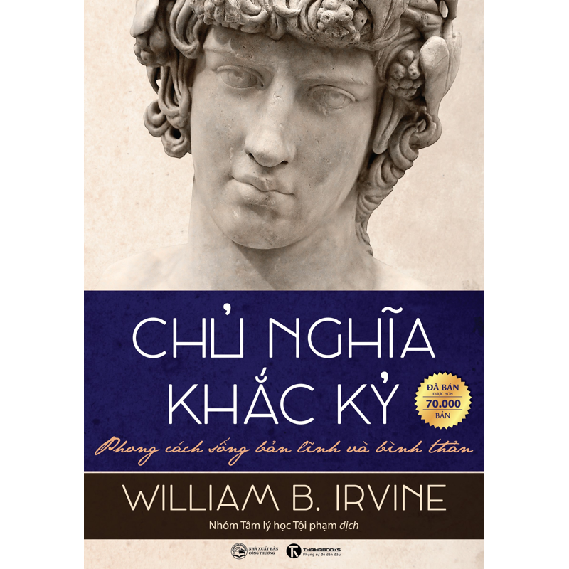 Chủ Nghĩa Khắc Kỷ - Phong Cách Sống Bản Lĩnh Và Bình Thản