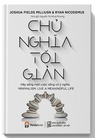 Chủ Nghĩa Tối Giản: Hãy Sống Một Cuộc Sống Có Ý Nghĩa
