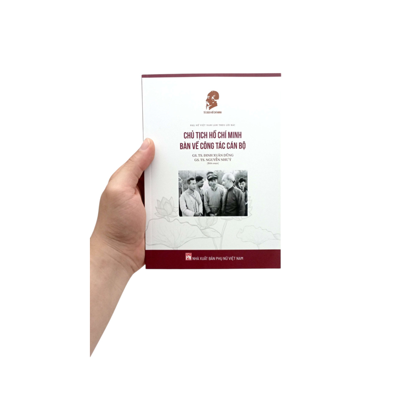Chủ Tịch Hồ Chí Minh Bàn Về Công Tác Cán Bộ