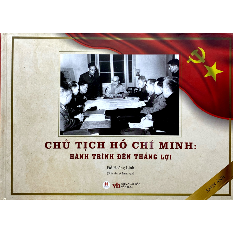 Chủ Tịch Hồ Chí Minh-Hành Trình Đến Thắng Lợi-Sách Ảnh