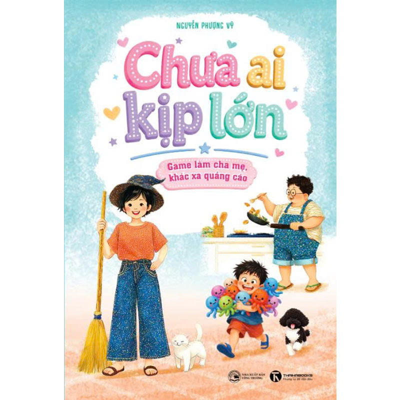Chưa Ai Kịp Lớn - Game Làm Cha Mẹ, Khác Xa Quảng Cáo