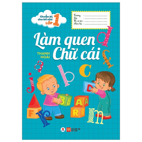 Chuẩn Bị Cho Bé Vào Lớp 1 - Làm Quen Chữ Cái