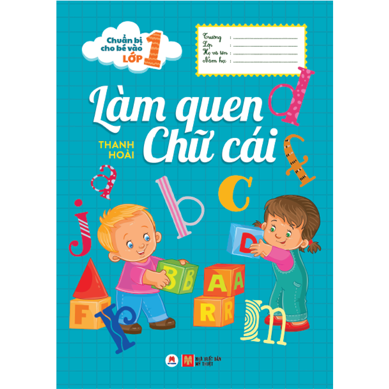 Chuẩn Bị Cho Bé Vào Lớp 1 - Làm Quen Chữ Cái