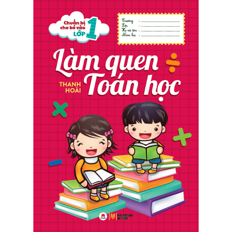 Chuẩn Bị Cho Bé Vào Lớp 1 - Làm Quen Toán Học
