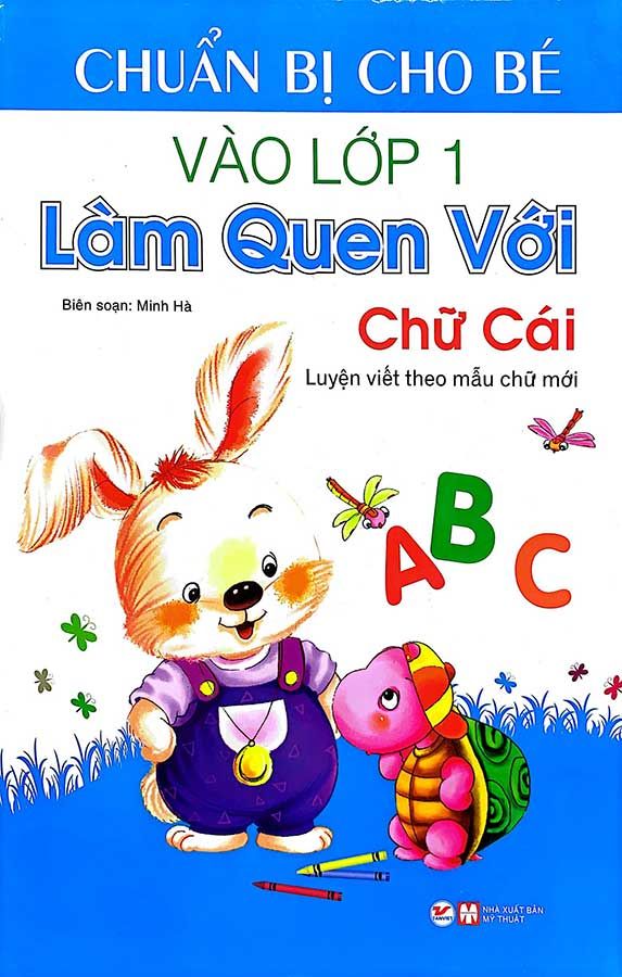 Chuẩn Bị Cho Bé Vào Lớp 1 - Làm Quen Với Chữ Cái