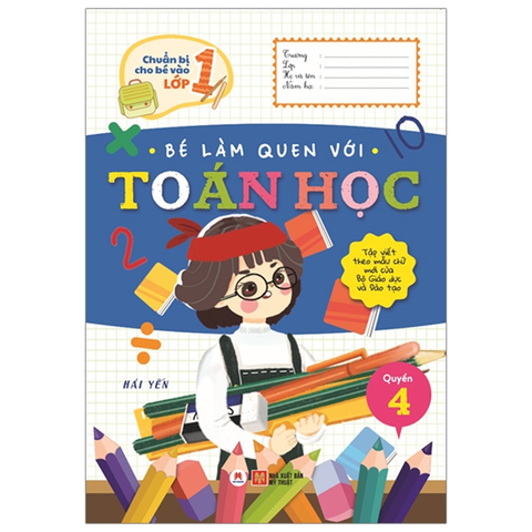 Chuẩn Bị Cho Bé Vào Lớp 1 - Quyển 4 Bé Làm Quen Toán Học (2 Sao)