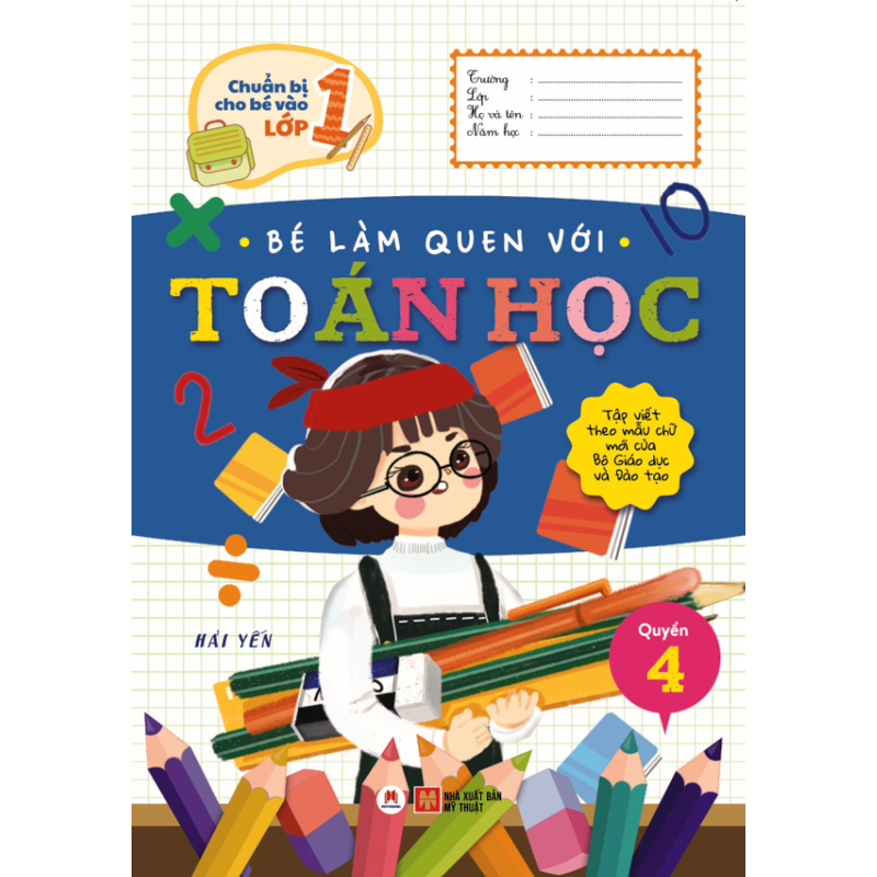 Chuẩn Bị Cho Bé Vào Lớp 1 - Quyển 4 Bé Làm Quen Toán Học (2 Sao)