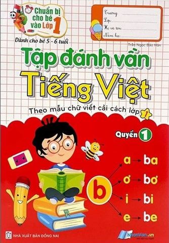 Chuẩn Bị Cho Bé Vào Lớp 1 - Tập Đánh Vần Tiếng Việt - Theo Mẫu Chữ Viết Cải Cách Lớp 1 - Quyển 1