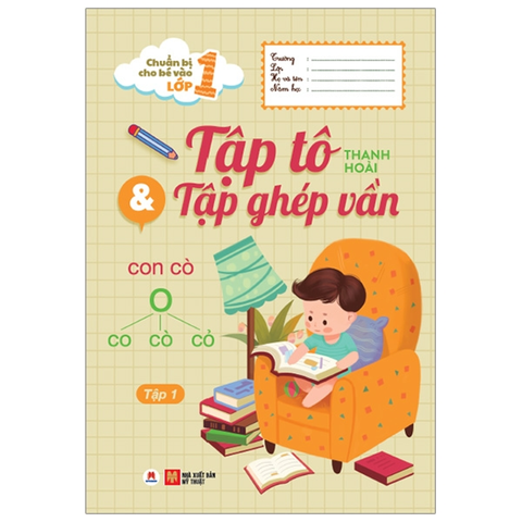 Chuẩn Bị Cho Bé Vào Lớp 1-Tập Tô & Tập Ghép Vần T1