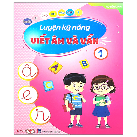 Chuẩn Bị Cho Bé Vào Lớp 1 - Viết Âm Và Vần 1