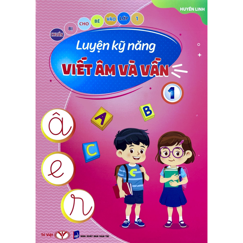 Chuẩn Bị Cho Bé Vào Lớp 1 - Viết Âm Và Vần 1