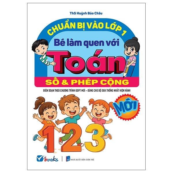 Chuẩn Bị Vào Lớp 1 - Bé Làm Quen Với Toán (Số Và Phép Cộng)
