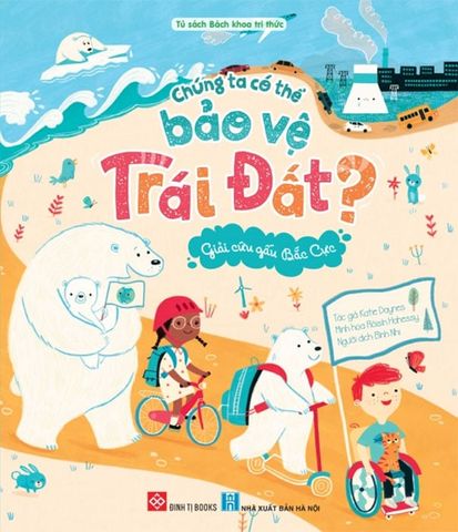 Chúng Ta Có Thể Bảo Vệ Trái Đất - Giải Cứu Gấu Bắc Cực