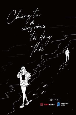 Chúng Ta Đi Cùng Nhau Tới Đây Thôi