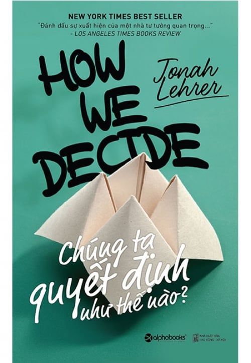 Chúng Ta Quyết Định Như Thế Nào? (Tái bản năm 2018)